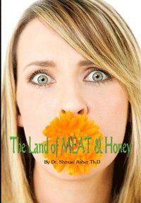 bokomslag The Land of MEAT & Honey