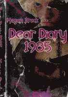 bokomslag Dear Diary 1985