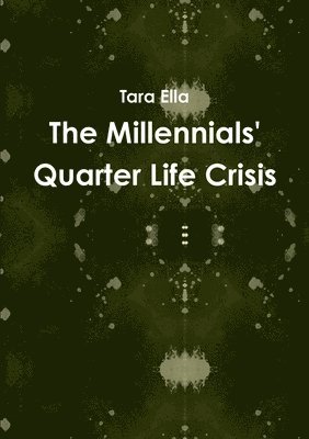 bokomslag The Millennials' Quarter Life Crisis