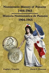 bokomslag Numismatic History of Panama 1904-1965 Historia Numismtica de Panam 1904-1965 Color PB