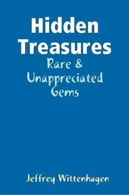 bokomslag Hidden Treasures: Rare & Unappreciated Gems