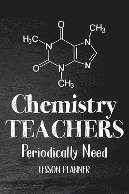 Chemistry Teachers Periodically Need 1