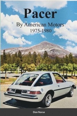 Pacer by American Motors 1975-1980 1