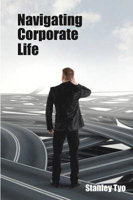 Stanley Tyo - Navigating Corporate Life, Häftad