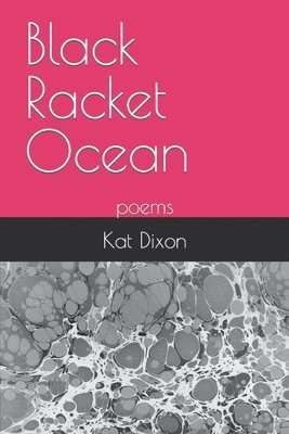 Kat Dixon - Black Racket Ocean, Häftad