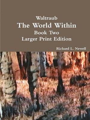 Waltraub the World Within Book Two Larger Print Edition 1