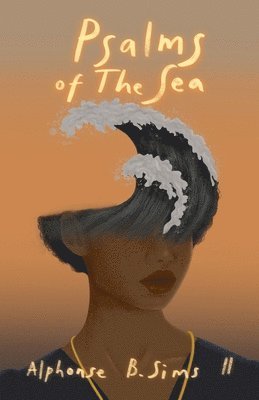 Alphonse B Sims II, II Sims, Alphonse B. - Psalms of the Sea, Häftad