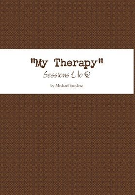 bokomslag My Therapy- Sessions L to Q