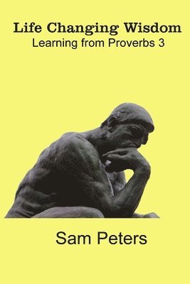 Sam Peters - Life Changing Wisdom, Häftad