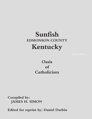 Sunfish Edmonson County Kentucky: Oasis of Catholicism 1