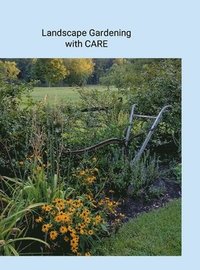 bokomslag Landscape Gardening with CARE