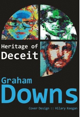Graham Downs - Heritage of Deceit, Inbunden