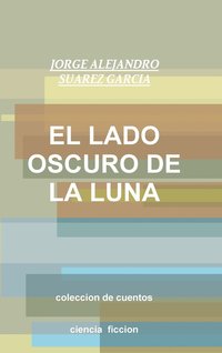 bokomslag EL Lado Oscuro De La Luna-Coleccion De Cuentos-