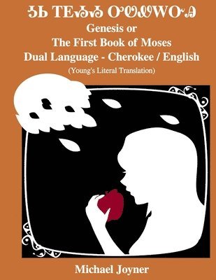 Michael Joyner - Genesis or the First Book of Moses - Dual Language - Cherokee / English, Häftad