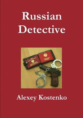 Alexey Kostenko - Russian Detective, Häftad