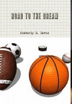 Kimberly Davis - Road to the Dream, Inbunden