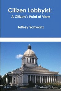 bokomslag Citizen Lobbyist: A Citizen's Point of View