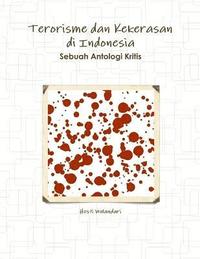 bokomslag Terorisme Dan Kekerasan Di Indonesia Sebuah Antologi Kritis