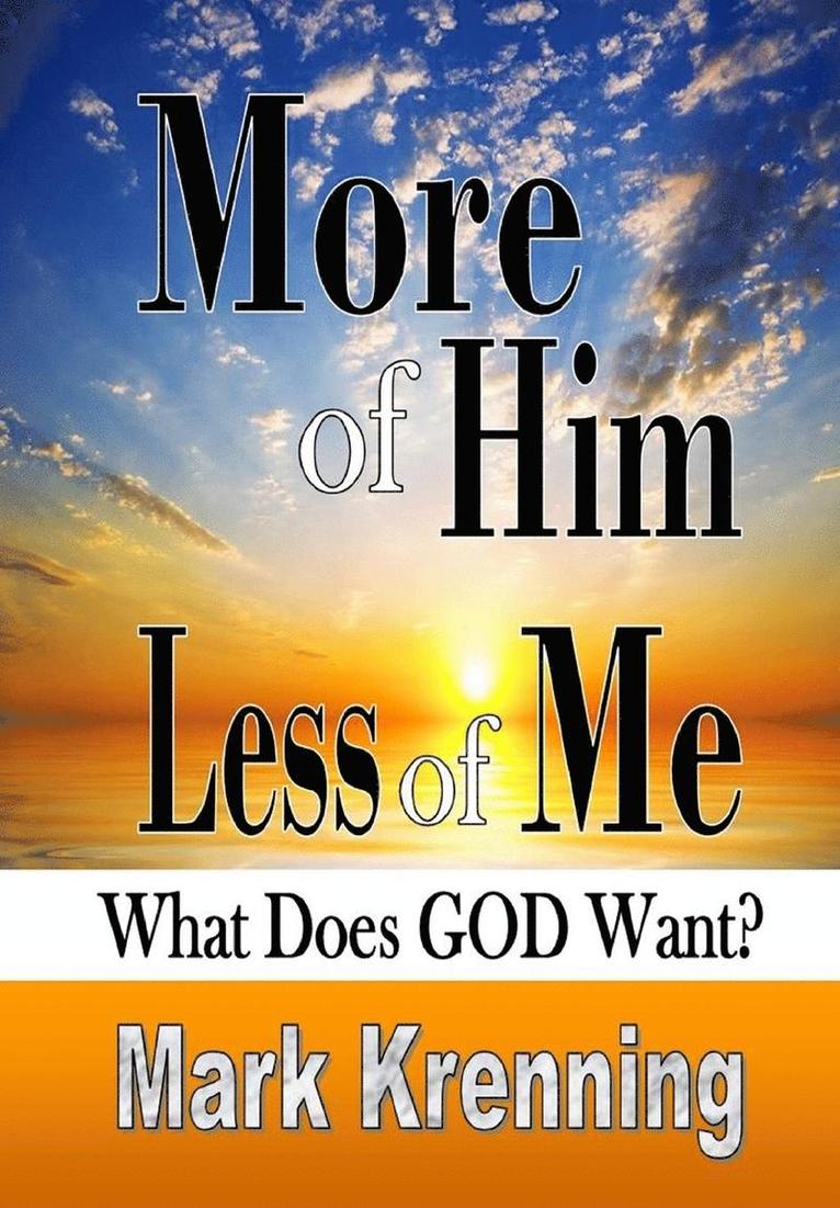 Mark Krenning - More of Him, Less of Me, Inbunden