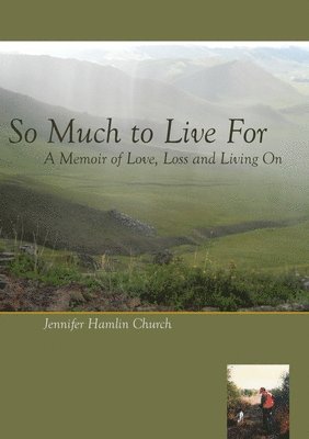 bokomslag So Much to Live for: A Memoir of Love, Loss and Living on