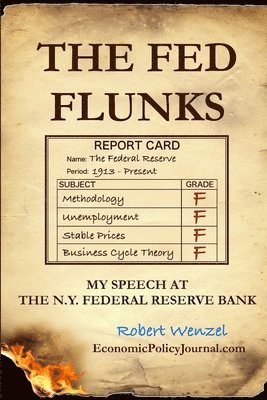 The Fed Flunks: My Speech at the New York Federal Reserve Bank 1