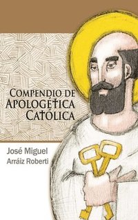 bokomslag Compendio de Apologetica Catolica