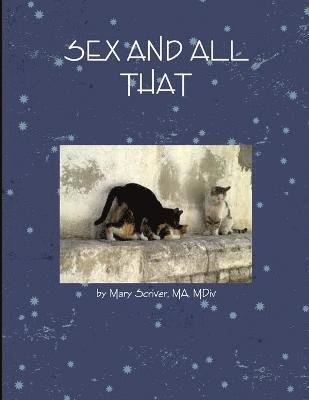Mary Scriver - Sex and All That, Häftad