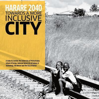 Harare 2040: Towards a More Inclusive City 1