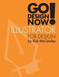 bokomslag Go Design Now! Illustrator for Design