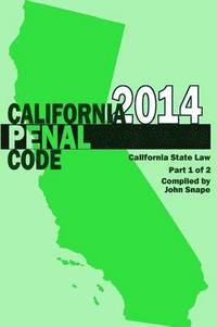 bokomslag California Penal Code and Evidence Code 2014 Book 1 of 2