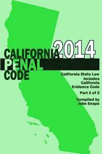 bokomslag California Penal Code and Evidence Code 2014 Book 2 of 2