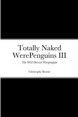 bokomslag Totally Naked WerePenguins III