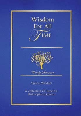 Wendy Swanson - Wisdom for All Time, Inbunden