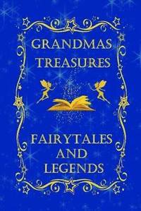 bokomslag Grandmas Treasures Fairytales and Legends