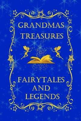 Grandmas Treasures Fairytales and Legends 1