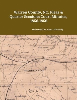 John A McGeachy, John A. McGeachy - Warren County, NC, Pleas & Quarter Sessions Court Minutes, 1856-1859, Häftad