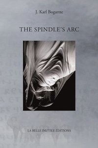 bokomslag The Spindle's Arc