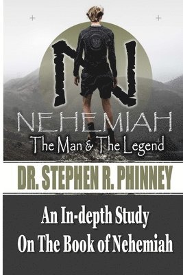 Nehemiah The Man & The Legend 1