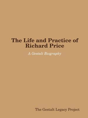 Life and Practice of Richard Price: A Gestalt Biography