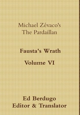 bokomslag Michael Zevaco's the Pardaillan Volume vi &quot;Fausta's Wrath&quot;