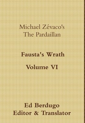 Michael Zevaco's the Pardaillan Volume vi "Fausta's Wrath"