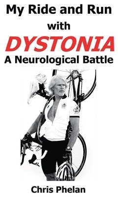 My Ride and Run with Dystonia Hardcover 1