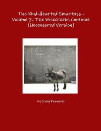 bokomslag Kind-Hearted Smartass - Volume 2: the Wisecracks Continue (Uncensored Version)