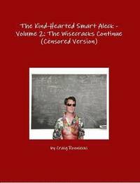 bokomslag The Kind-Hearted Smart Aleck - Volume 2: the Wisecracks Continue (Censored Version)