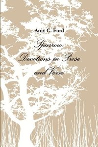 bokomslag Sparrow: Devotions in Prose and Verse