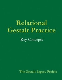 bokomslag Relational Gestalt Practice: Key Concepts