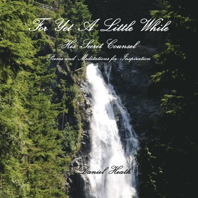 Daniel Heath - For Yet A Little While, Häftad. Tillgänglighet: Tillfälligt slut