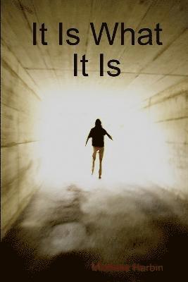 It Is What It Is