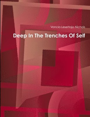 Deep in the Trenches of Self 1