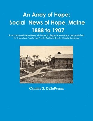 An Array of Hope: Social News of Hope, Maine - 1888 to 1907 1